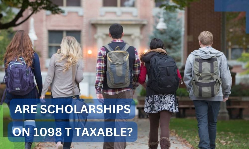 Are scholarships on 1098 t taxable