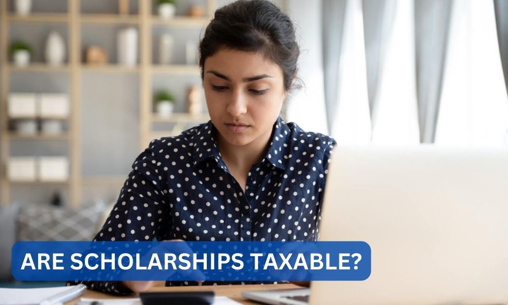 Are Scholarships Taxable?