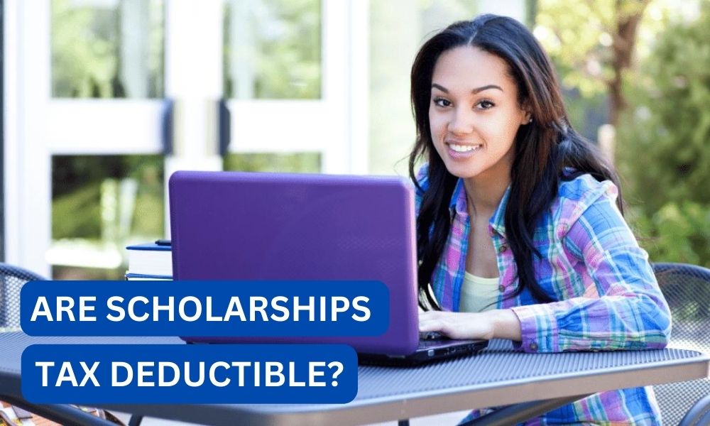 Are scholarships tax deductible?