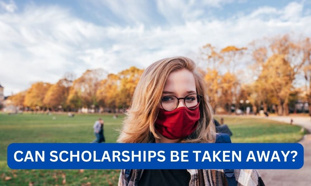 Can scholarships be taken away