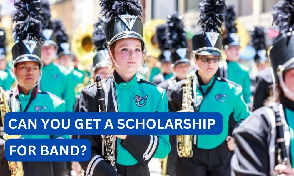 Can you get a scholarship for band?
