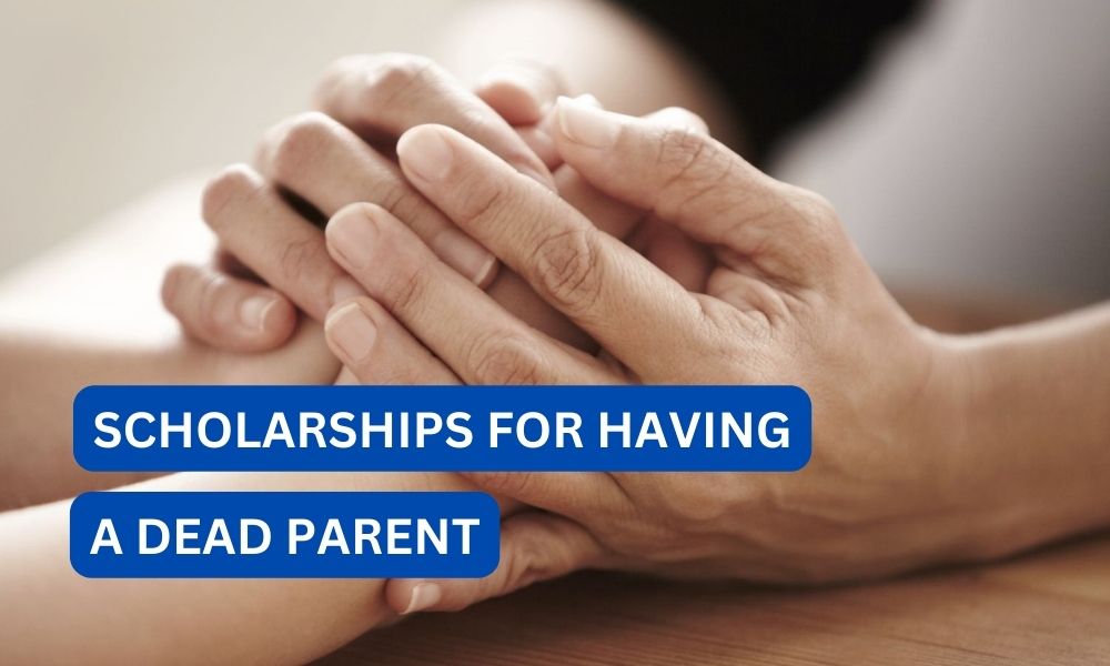 Can you get a scholarship for having a dead pArent