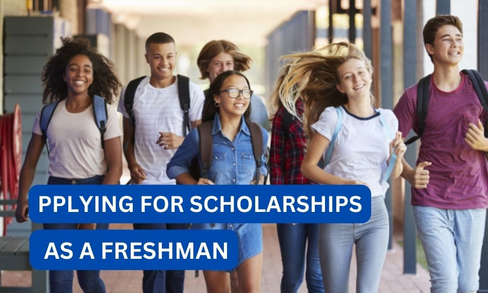Can you start applying for scholarships as a freshman