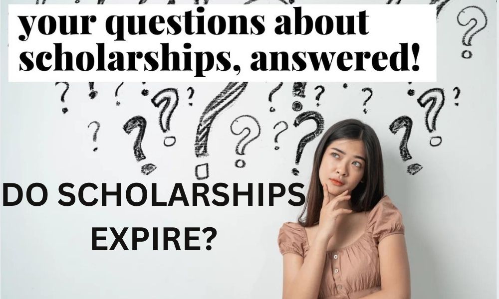 Do scholarships expire?