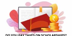 Do you pay taxes on scholarships?