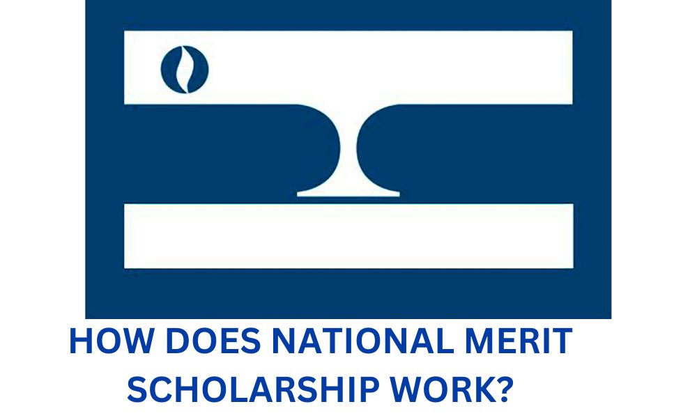 How Does national merit scholarship work?