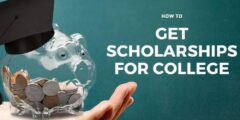 How To Get Scholarships For College?