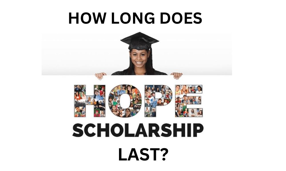 How long Does hope scholarship last?