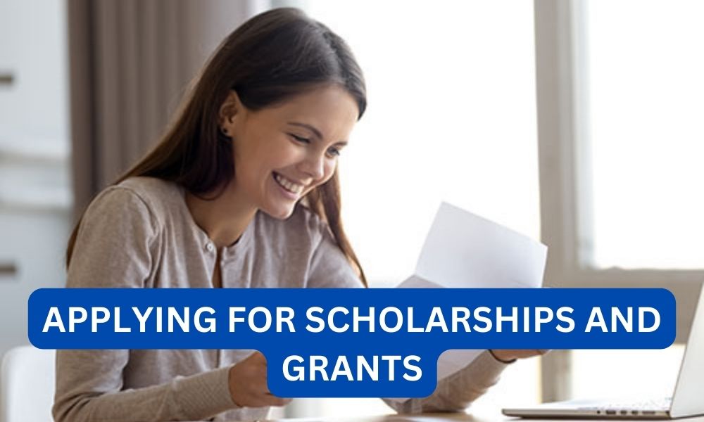 How to apply for scholarships and grants?