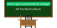 How to get a scholarship for college?