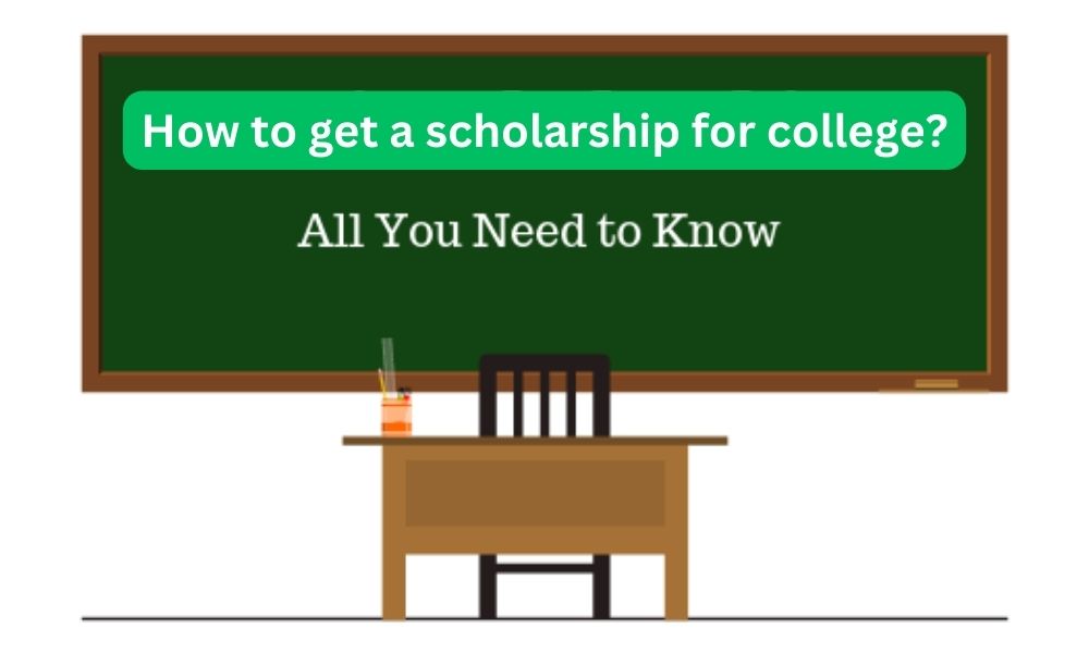 How to get a scholarship for college?