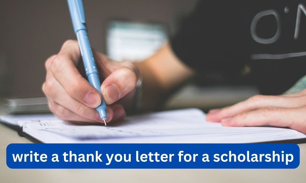 How to write a thank you letter for a scholarship?