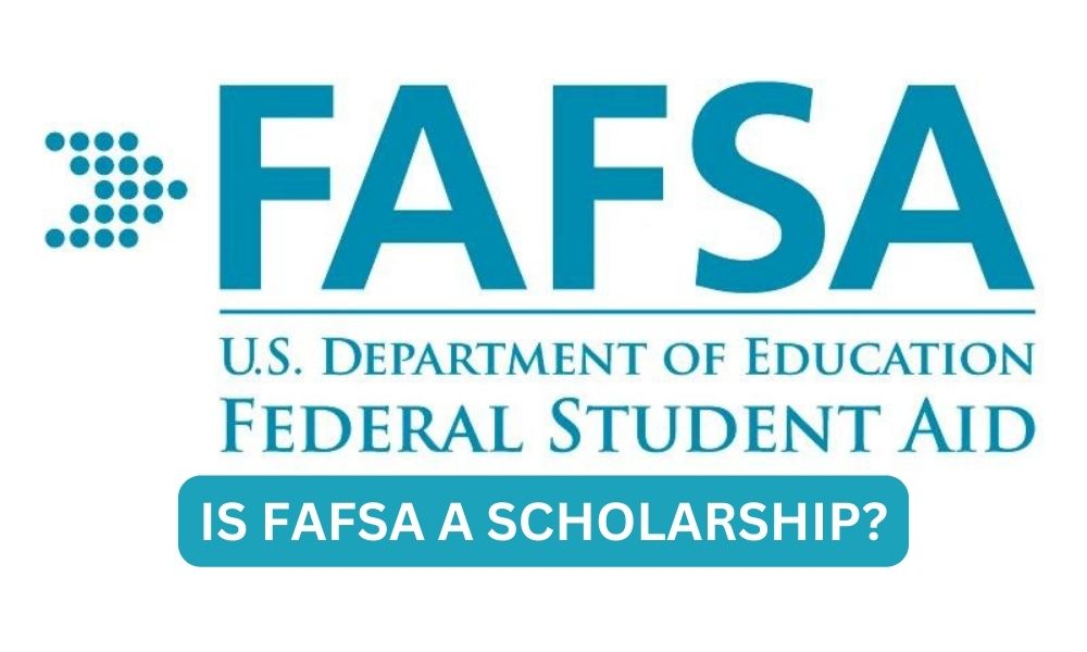 Is fafsa a scholarship?