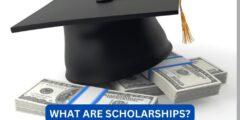 What Are scholarships?