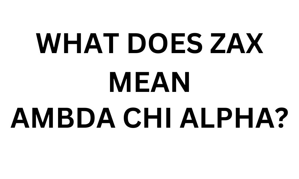What Does Zax Mean Lambda Chi Alpha?