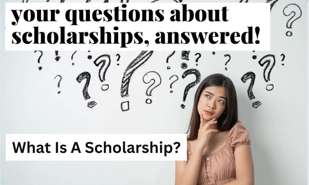 What Is A Scholarship?