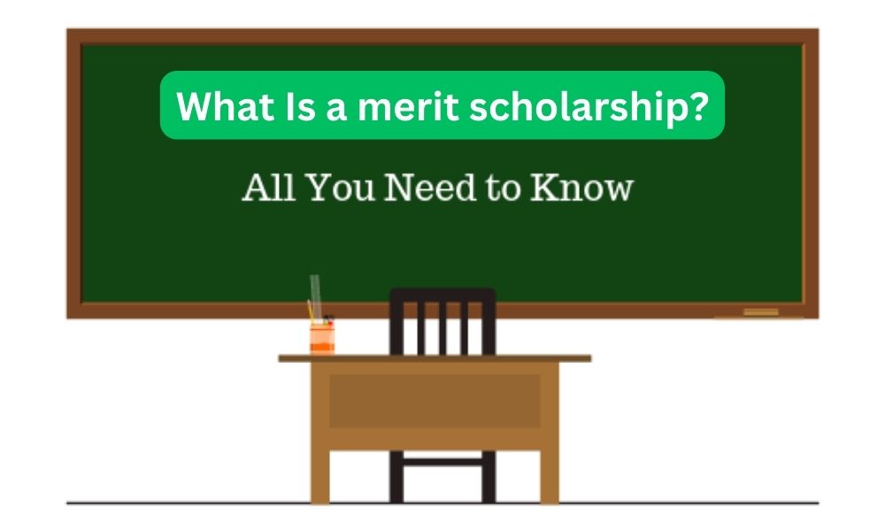 What Is a merit scholarship?
