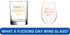 What a fucking day wine glass?