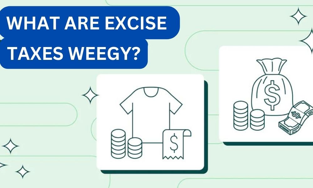 What are excise taxes weegy?