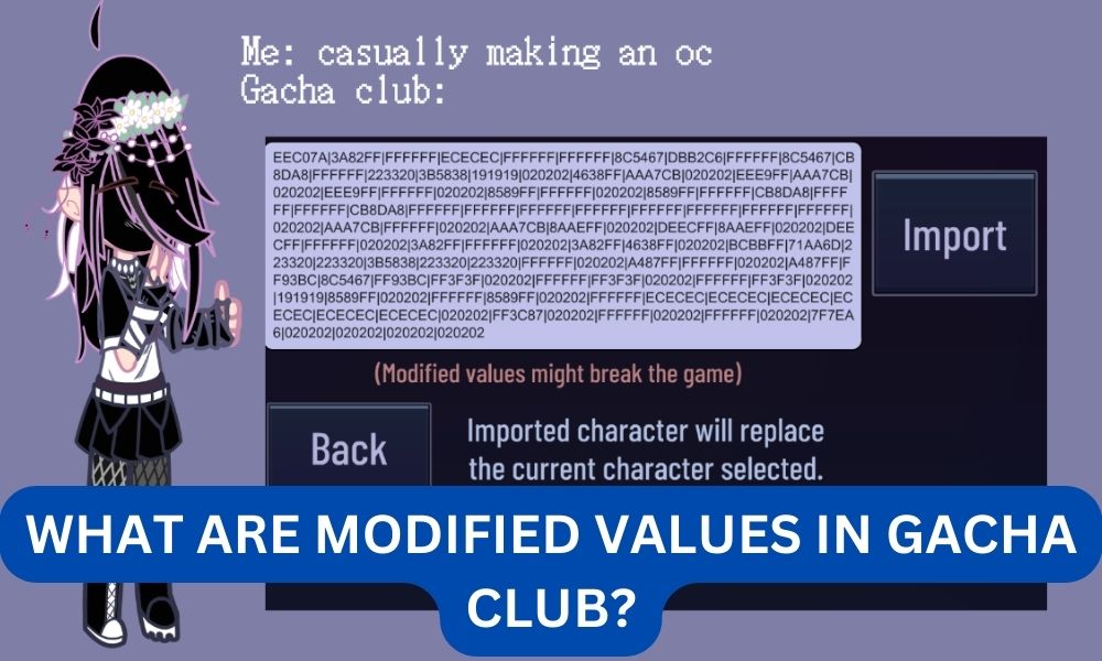 What are modified values in gacha club?