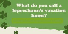 What do you call a leprechaun's vacation home?