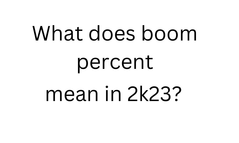 What does boom percent mean in 2k23?