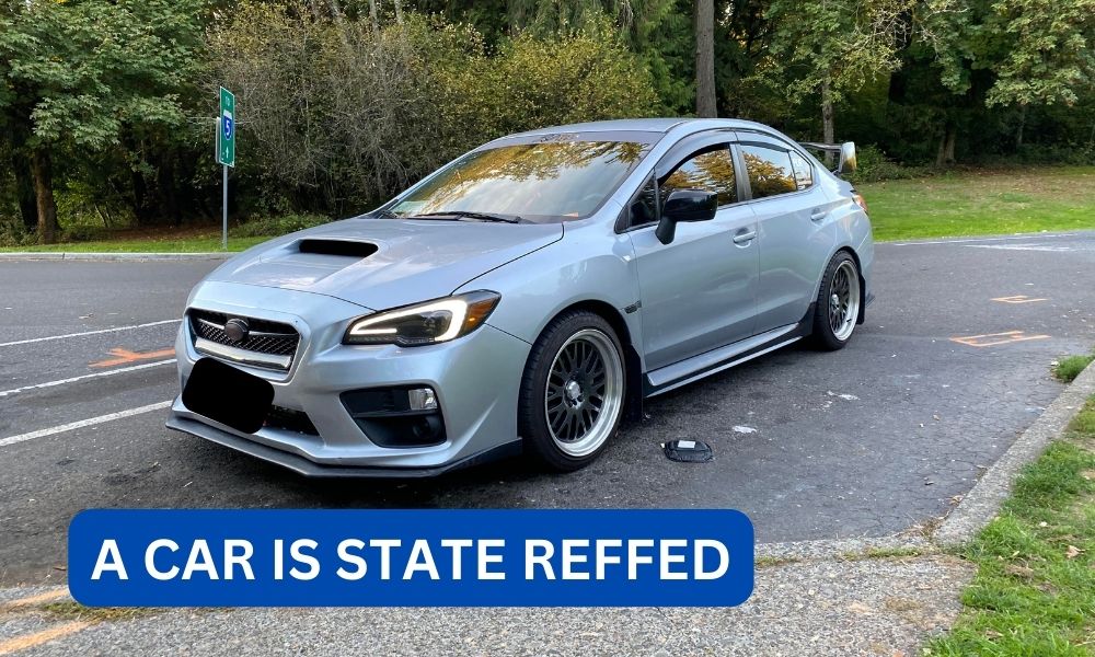 What does it mean when a car is state reffed?
