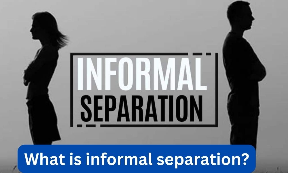 What is informal separation?