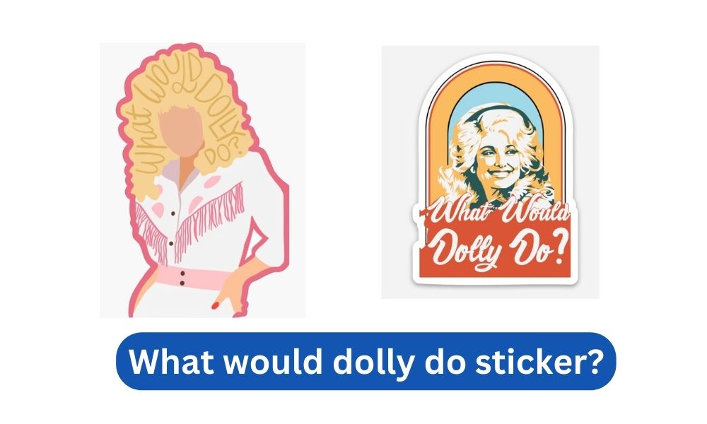 What would dolly do sticker?
