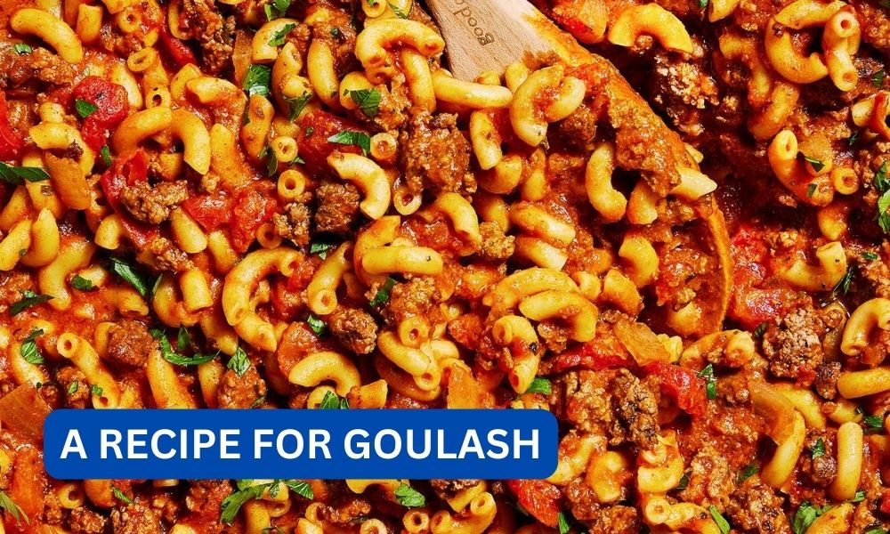 a recipe for goulash