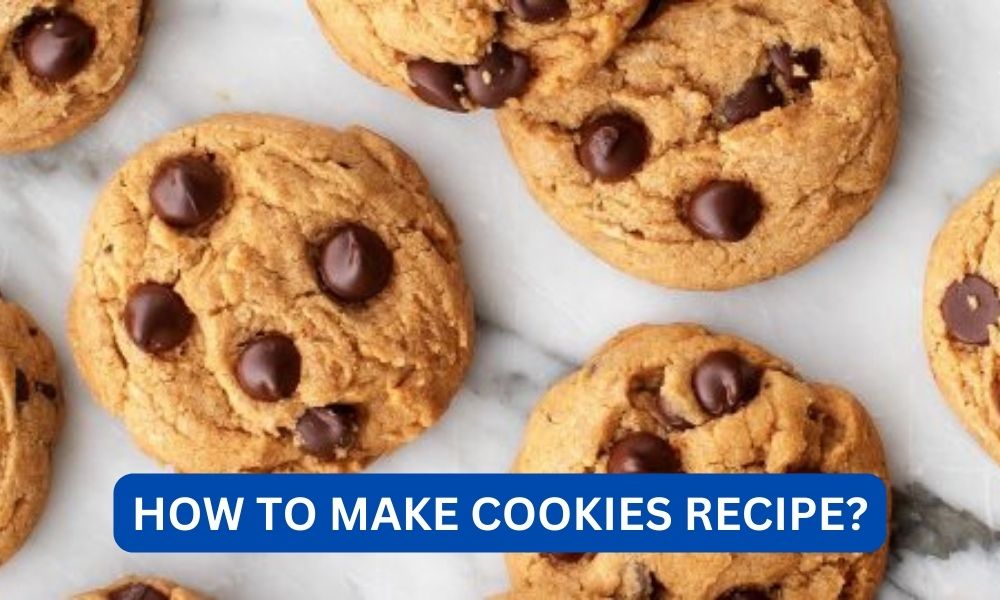 how to make cookies recipe