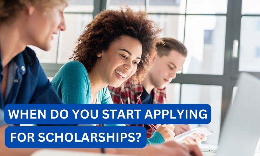 when Do you start applying for scholarships?