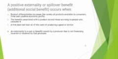 A positive externality or spillover benefit occurs when