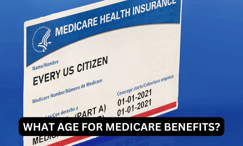 What age for medicare benefits?