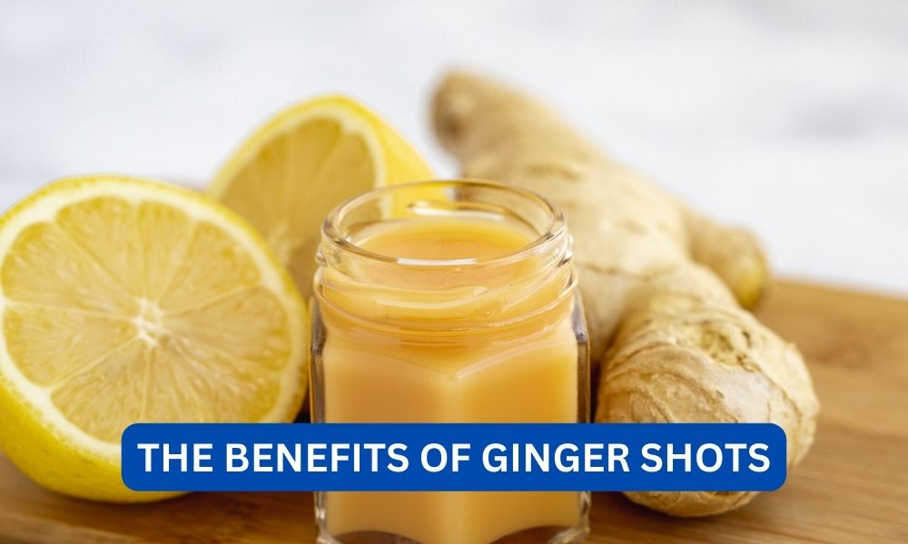 What are the benefits of ginger shots?
