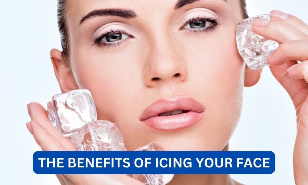 What are the benefits of icing your face?