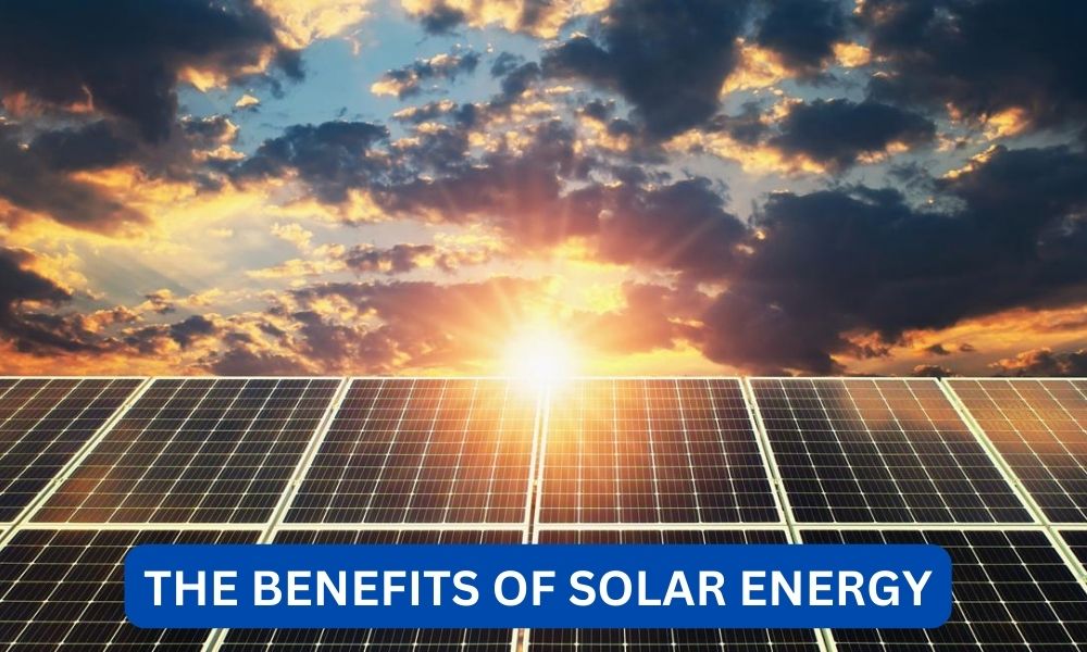 What are the benefits of solar energy
