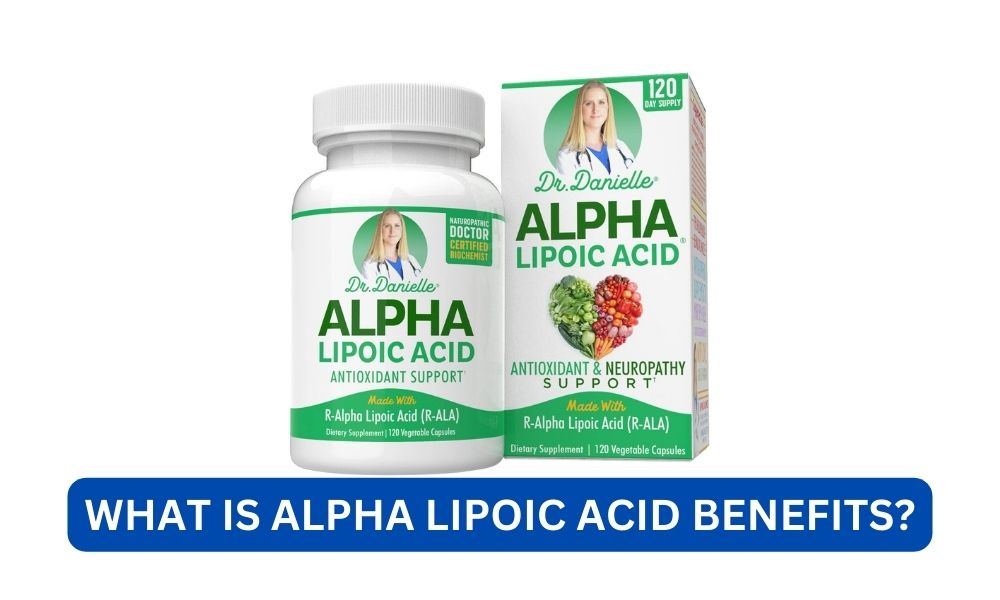 What is alpha lipoic acid benefits?