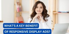 What's a key benefit of responsive display ads?