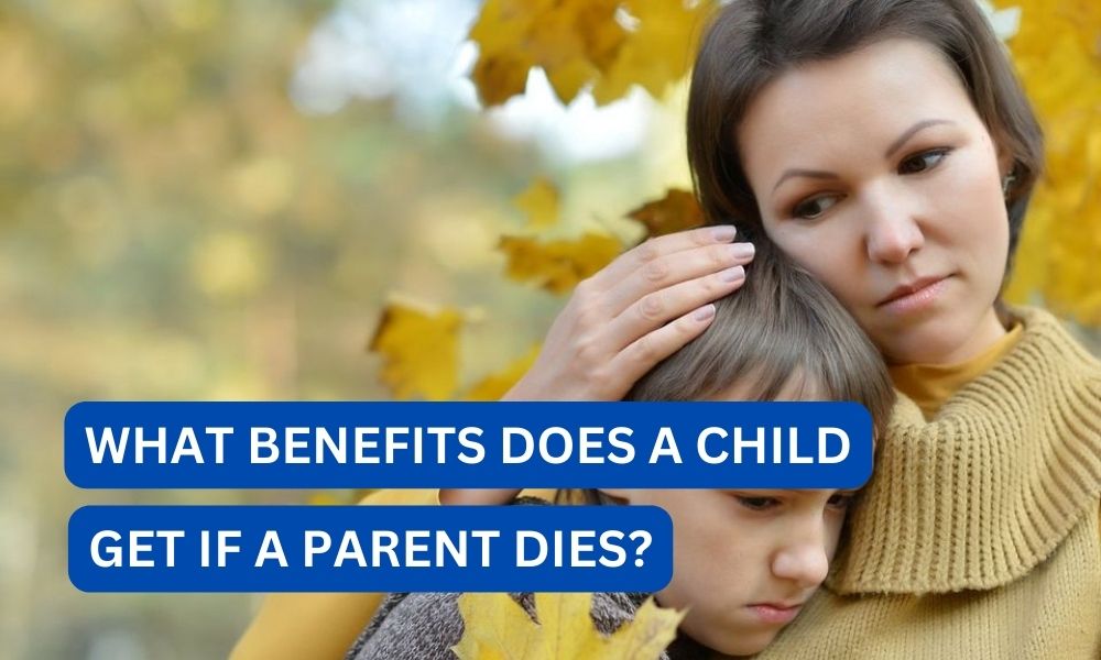 what benefits does a child get if a parent dies